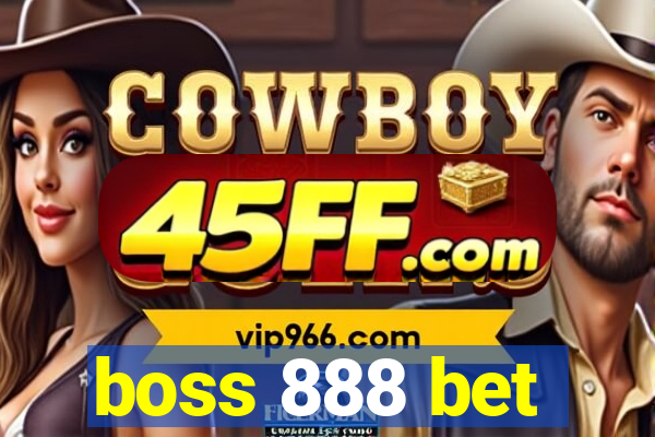 boss 888 bet
